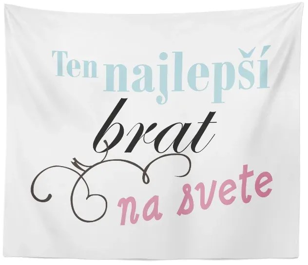 Sablio Deka Ten najlepší brat na svete: 150x120 cm