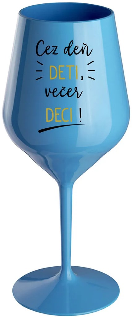CEZ DEŇ DETI, VEČER DECI! - modrý nerozbitný pohár na víno 470 ml