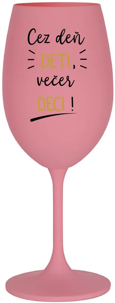 CEZ DEŇ DETI, VEČER DECI! - ružový pohár na víno 350 ml