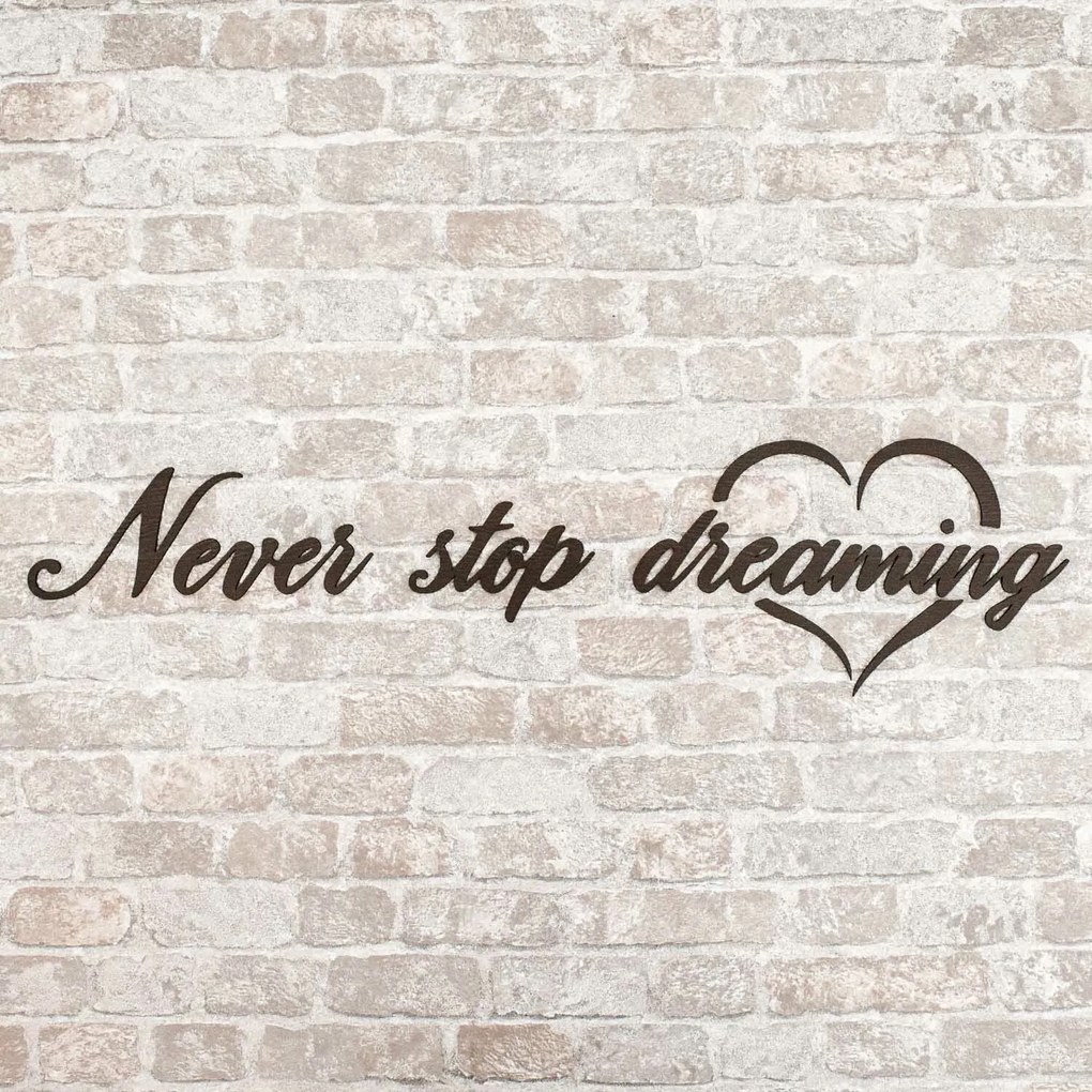 Motivačný nápis na stenu - Never stop dreaming | DUBLEZ