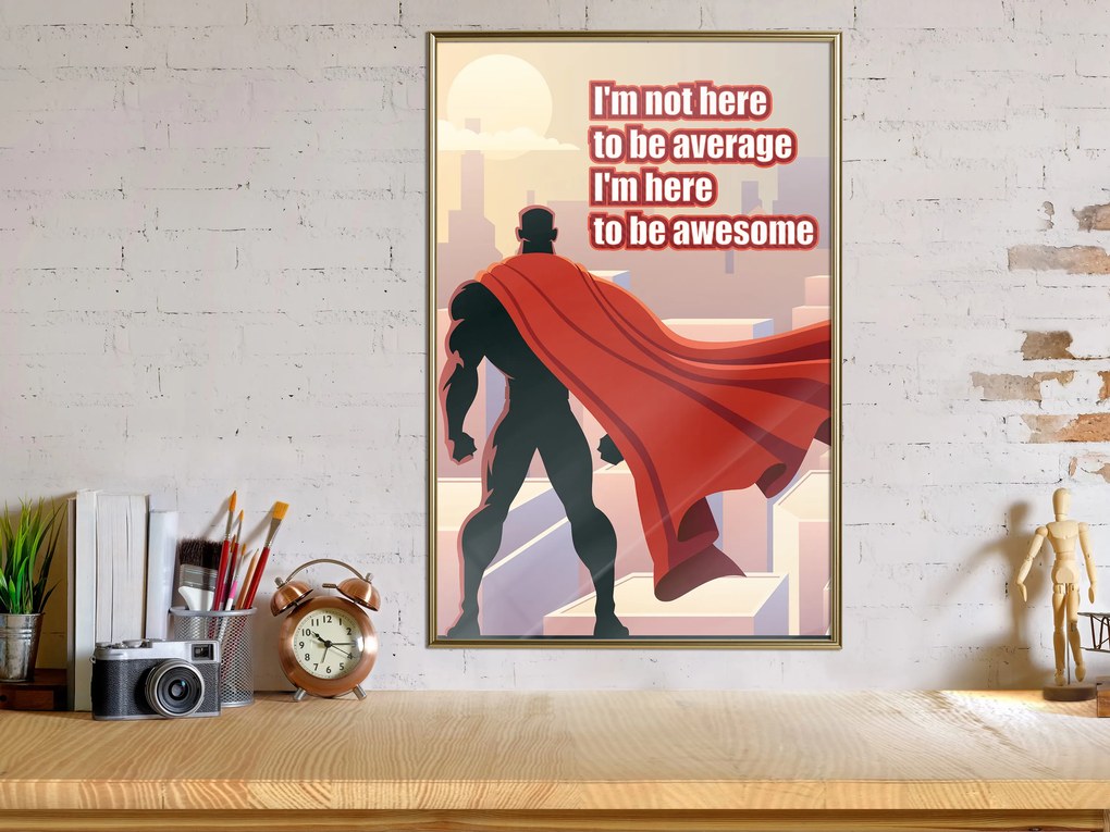 Artgeist Plagát - I'm Not Here To Be Average [Poster] Veľkosť: 30x45, Verzia: Zlatý rám s passe-partout