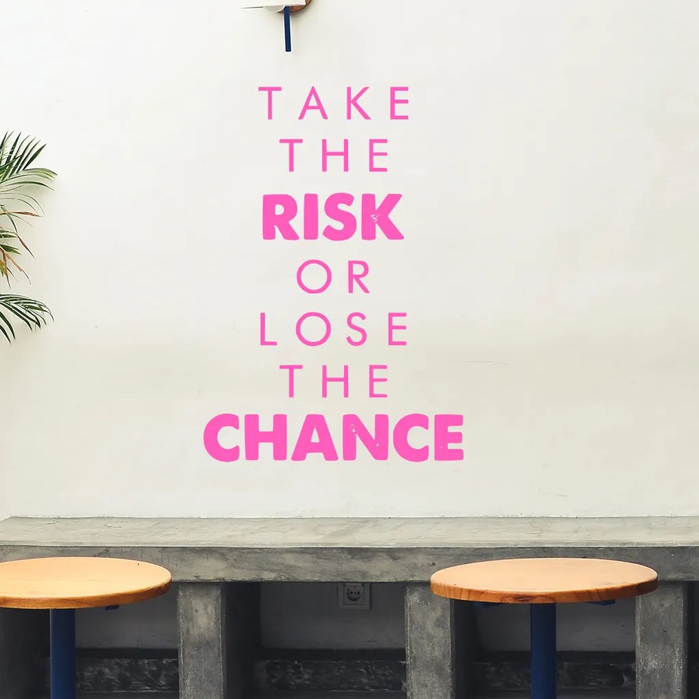 Veselá Stena Samolepka na stenu na stenu Take the risk or lose the chance Farba: čierna
