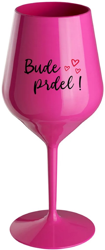 BUDE PRDEL! - růžový nerozbitný pohár na víno 470 ml