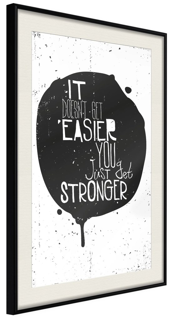 Artgeist Plagát - It Doesn't Easier You Just Get Stronger [Poster] Veľkosť: 40x60, Verzia: Zlatý rám s passe-partout