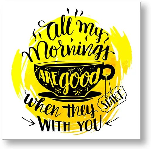 Obraz na stenu s textom All my mornings | rôzne rozmery