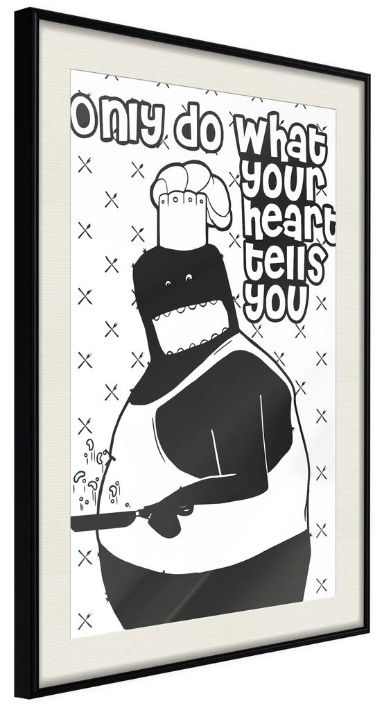 Artgeist Plagát - Only Do What Your Heart Tells You [Poster] Veľkosť: 20x30, Verzia: Zlatý rám