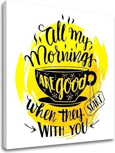 Obraz na stenu s textom All my mornings