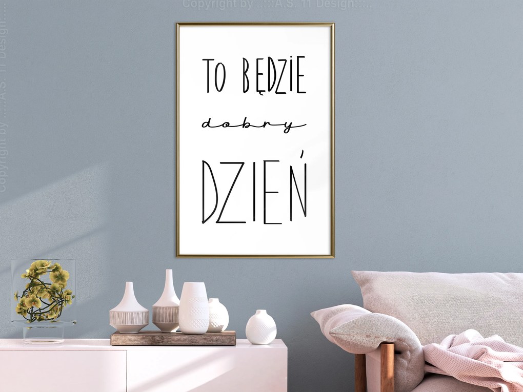 Artgeist Plagát - To będzie dobry dzień [Poster] Veľkosť: 20x30, Verzia: Čierny rám s passe-partout