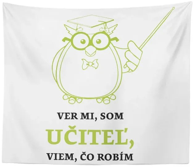 Sablio Deka Ver mi, som učiteľ, viem, čo robím: 150x120 cm