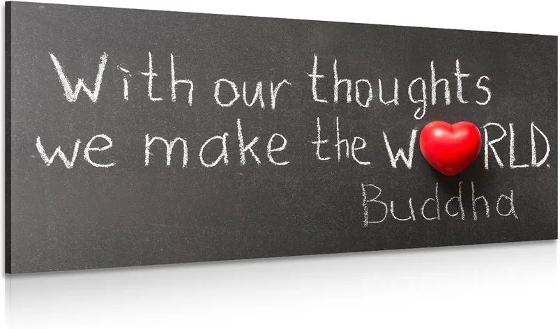 Obraz s posolstvom Budhu - With our thoughts We make the world