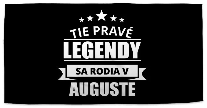 Sablio Uterák Tie pravé legendy sa rodia v auguste - 30x50 cm