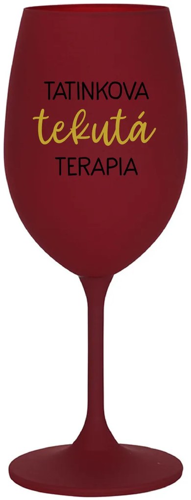 TATINKOVA TEKUTÁ TERAPIA - bordovy pohár na víno 350 ml