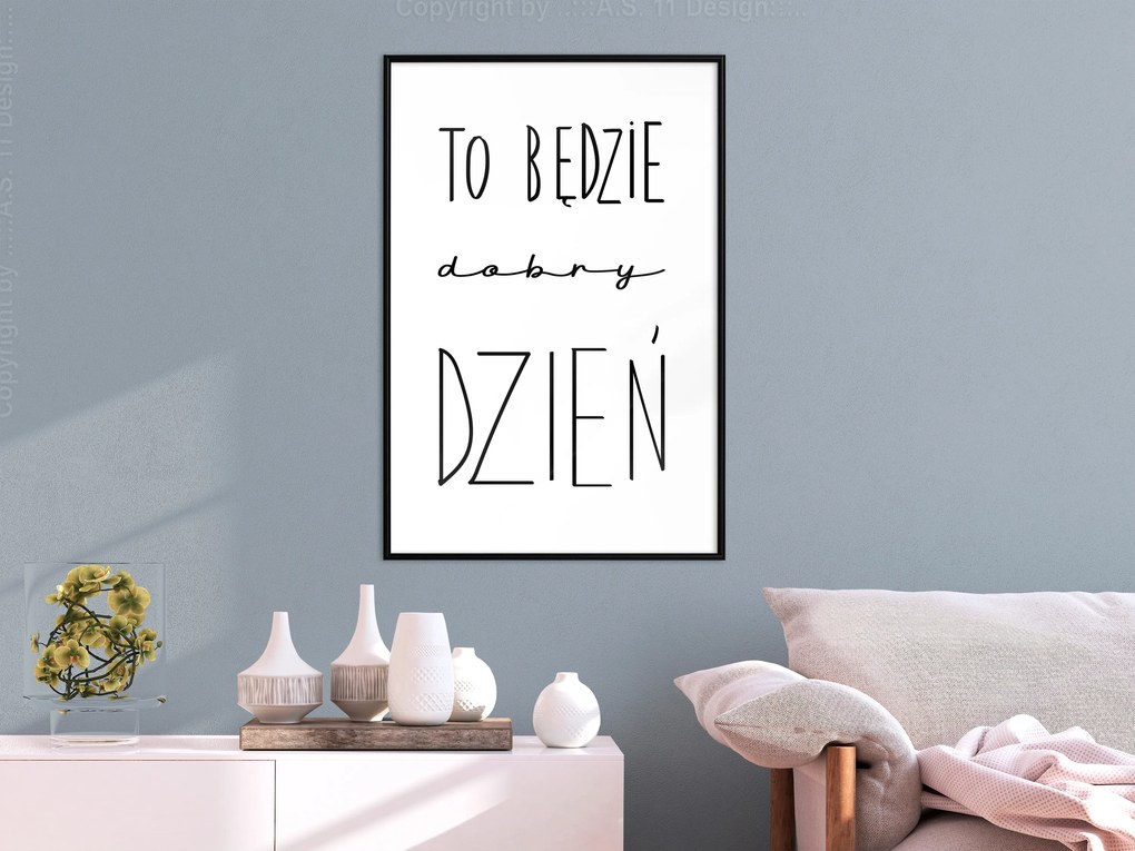 Artgeist Plagát - To będzie dobry dzień [Poster] Veľkosť: 40x60, Verzia: Čierny rám s passe-partout