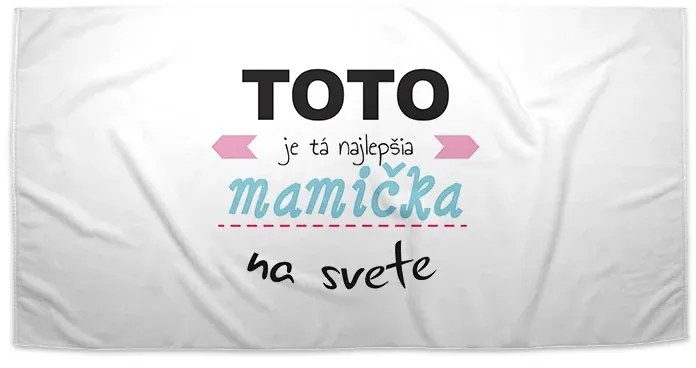 Sablio Uterák Tohle je ta Najlepšia mamička na světě - 50x100 cm