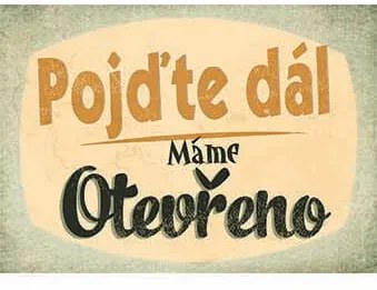 Ceduľa Pojďte dál - Máme Otevřeno