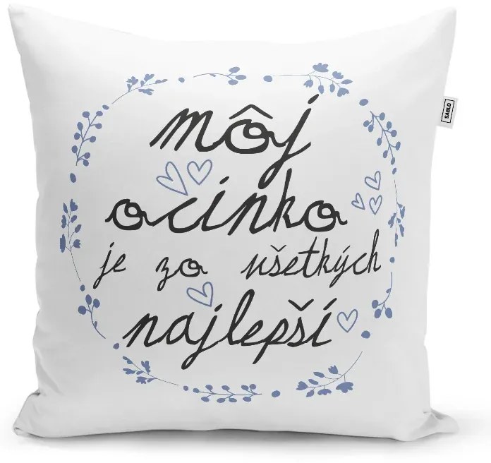 Sablio Vankúš Môj otecko je ten zo všetkých najlepší: 40x40 cm