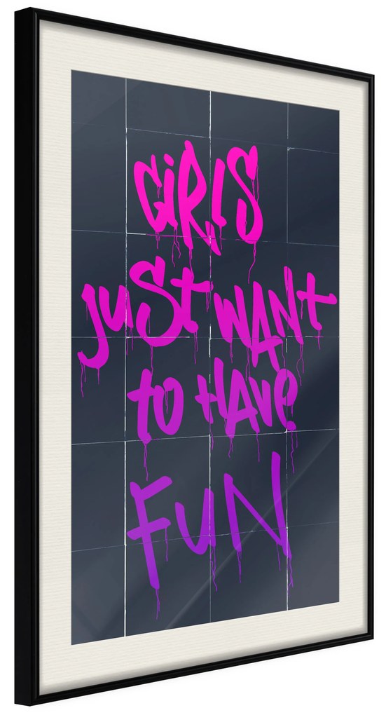 Artgeist Plagát - Girls Just Want to Have Fun [Poster] Veľkosť: 30x45, Verzia: Čierny rám