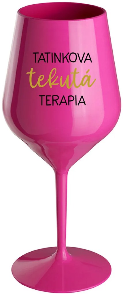 TATINKOVA TEKUTÁ TERAPIA - růžový nerozbitný pohár na víno 470 ml