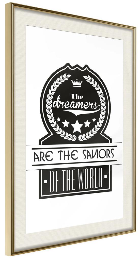 Artgeist Plagát - The Dreamers Are the Saviors of the World [Poster] Veľkosť: 30x45, Verzia: Čierny rám s passe-partout