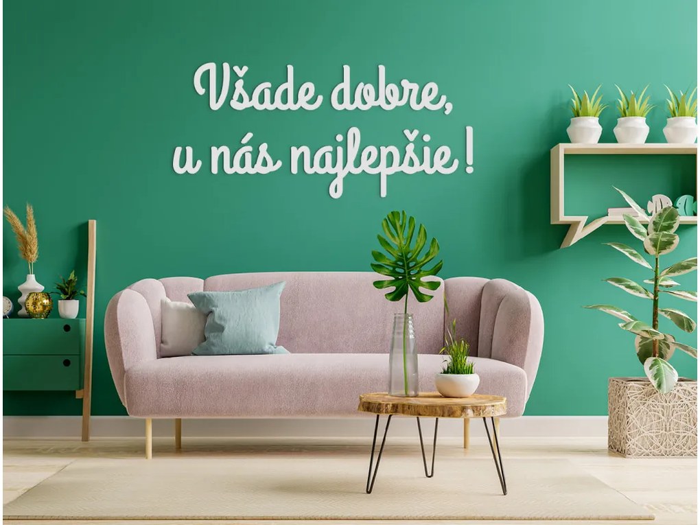 drevko Drevený nápis Všade dobre, u nás najlepšie! Rozmer obrazu: 18 x 40 cm, Farba dekorácie: Čierna
