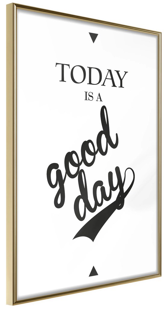 Artgeist Plagát - Today Is a Good Day [Poster] Veľkosť: 40x60, Verzia: Čierny rám