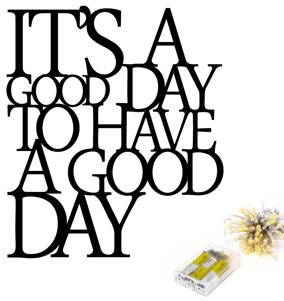 Its A Good Day To Have A Good Day 187