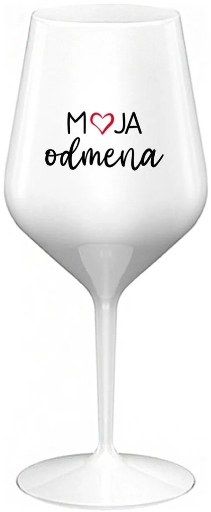 MOJA ODMENA - biely nerozbitný pohár na víno 470 ml