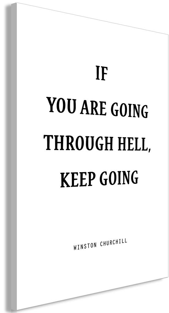 Artgeist Obraz - If You Are Going Through Hell, Keep Going (1 Part) Vertical Veľkosť: 40x60, Verzia: Premium Print