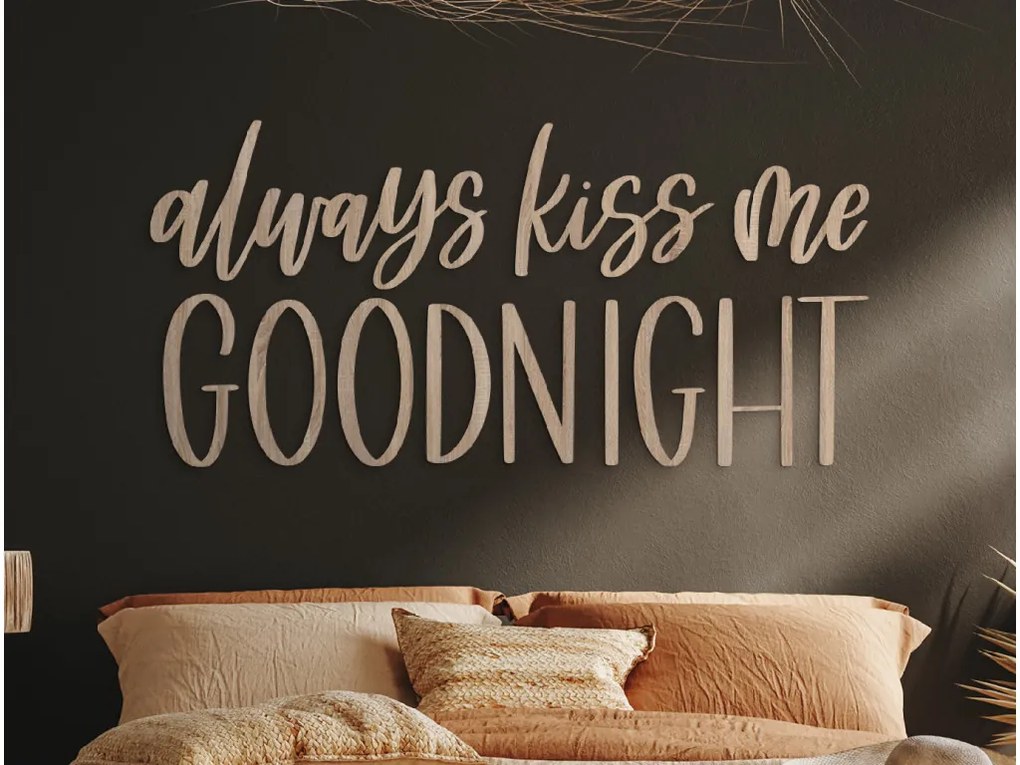 drevko Drevený nápis Always kiss me goodnight Rozmer obrazu: 20,5 x 42,5 cm, Farba dekorácie: Čierna