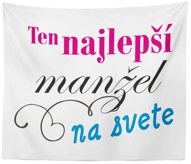 Sablio Deka Ten najlepší manžel na svete: 150x120 cm
