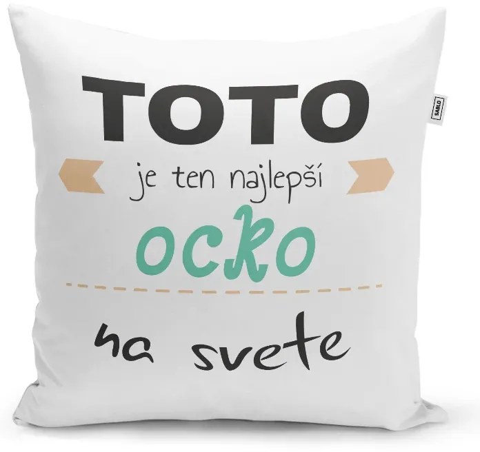 Sablio Vankúš Toto je ten najlepší ocko na svete: 40x40 cm