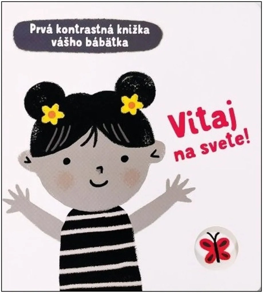 Vitaj na svete! – Prvá kontrastná knižka vášho bábätka