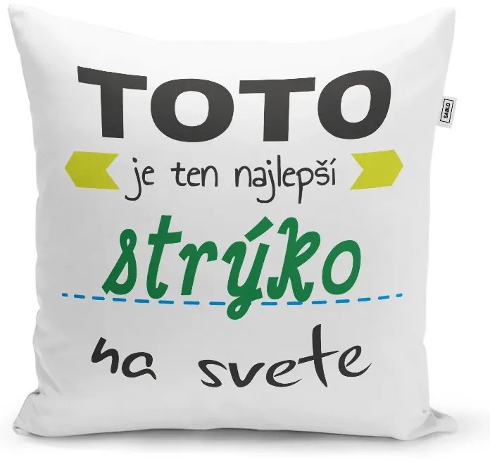Sablio Vankúš Toto je ten najlepší strýko na svete: 40x40 cm