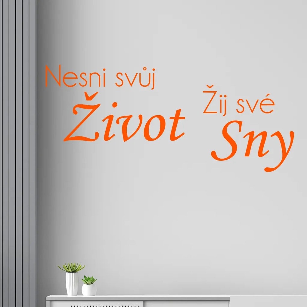 Veselá Stena Samolepka Nesnívaj svoj život, ži svoje sny Farba: modrá, Veľkosť: 40 x 18 cm