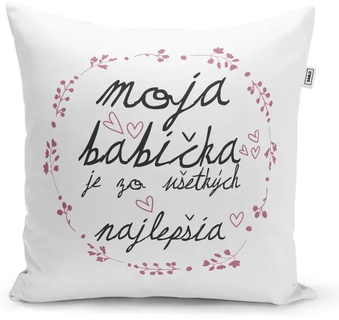 Sablio Vankúš Moja babička je tá zo všetkých najlepšia: 40x40 cm