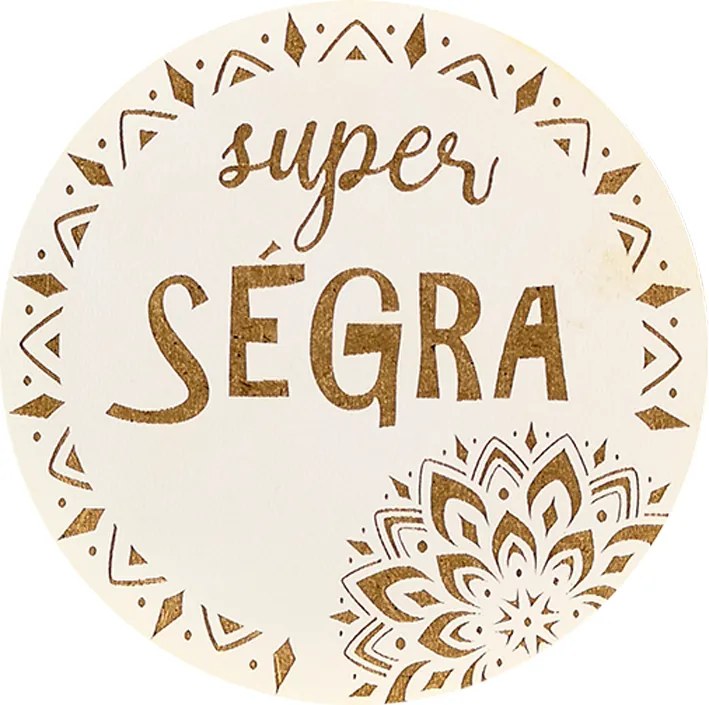 AMADEA Drevený podtácok okrúhly text "super ségra", priemer 10,5 cm, český výrobok
