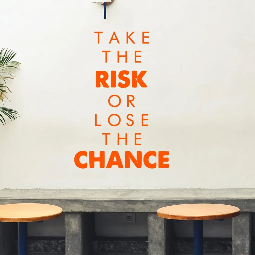 Veselá Stena Samolepka Take the risk or lose the chance Farba: oranžová, Veľkosť: 100 x 69 cm