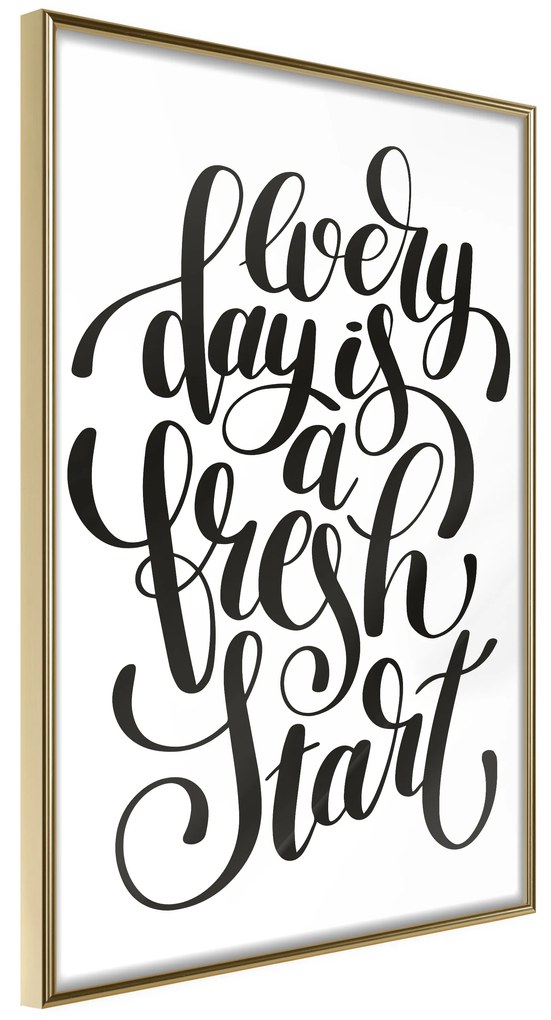 Artgeist Plagát - Every Day Is a Fresh Start [Poster] Veľkosť: 40x60, Verzia: Zlatý rám