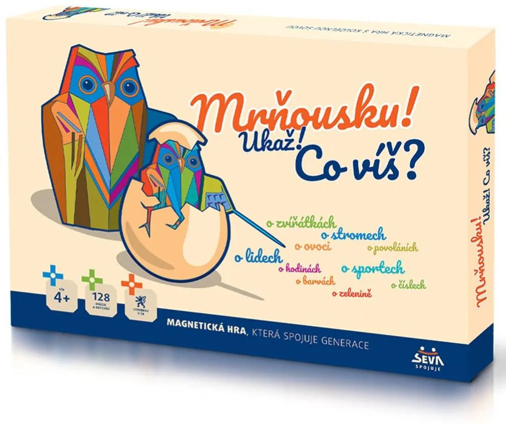 Seva Mrňousku! Ukaž! Co víš?