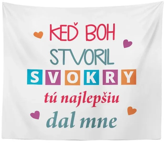 Sablio Deka Keď Boh stvoril svokry, tú najlepšiu dal mne: 150x120 cm