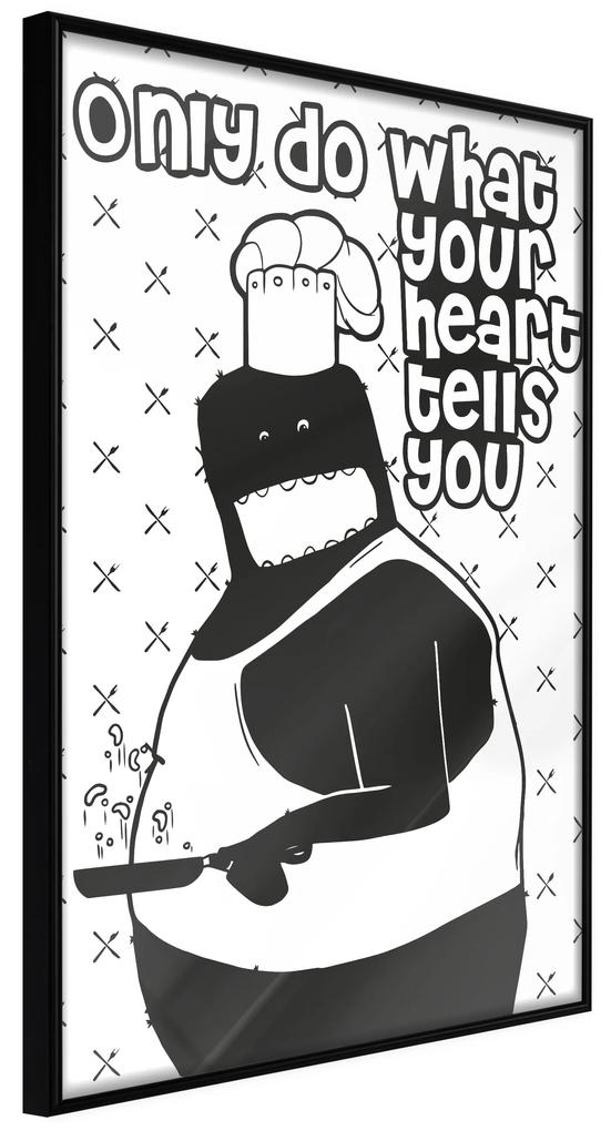 Artgeist Plagát - Only Do What Your Heart Tells You [Poster] Veľkosť: 30x45, Verzia: Čierny rám