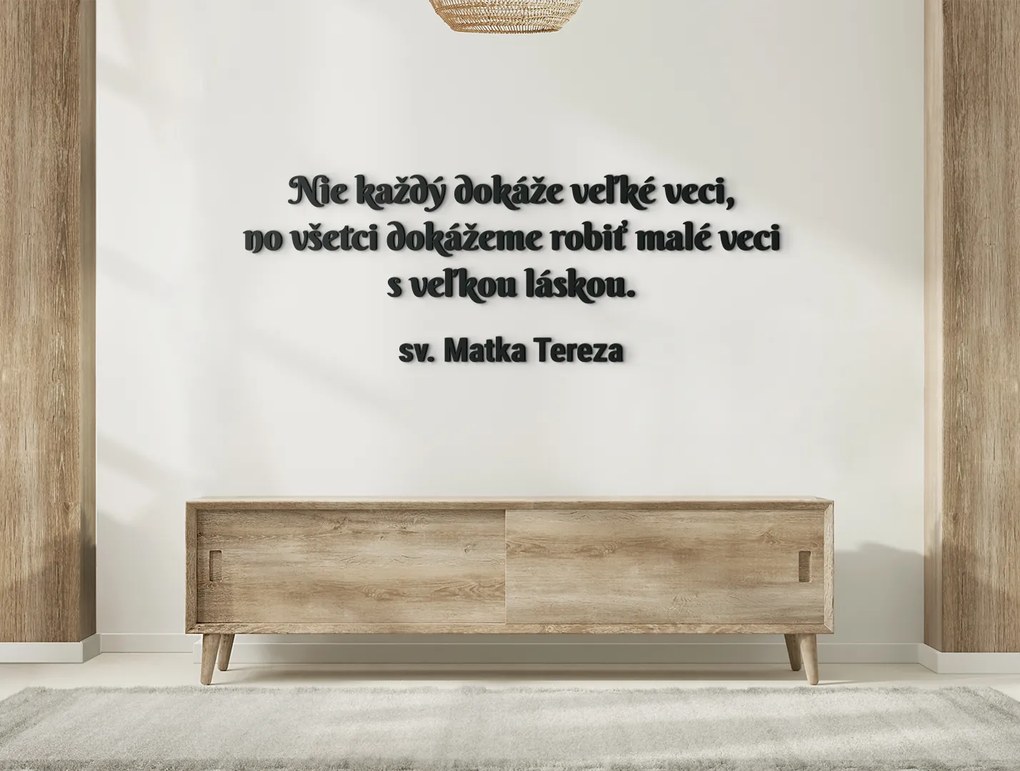 drevko Drevený citát na stenu Matka Tereza Rozmer obrazu: 29,5 x 84,5 cm, Farba dekorácie: Čierna