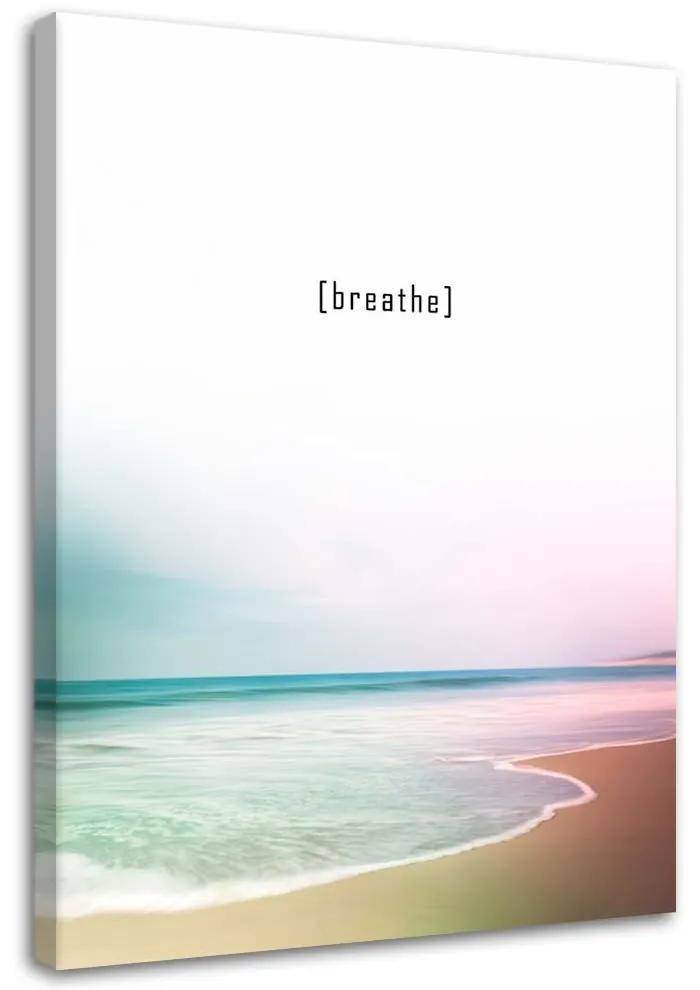 Obraz na plátně Nápis Breathe in Beach Sea (Dýchat v moři na pláži) - 60x90 cm
