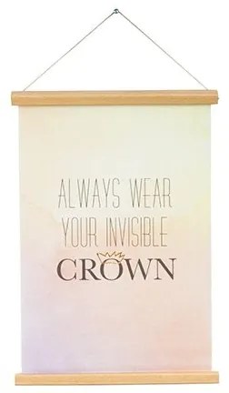 Plagát Always Wear Your Invisible Crown 30 × 42 cm