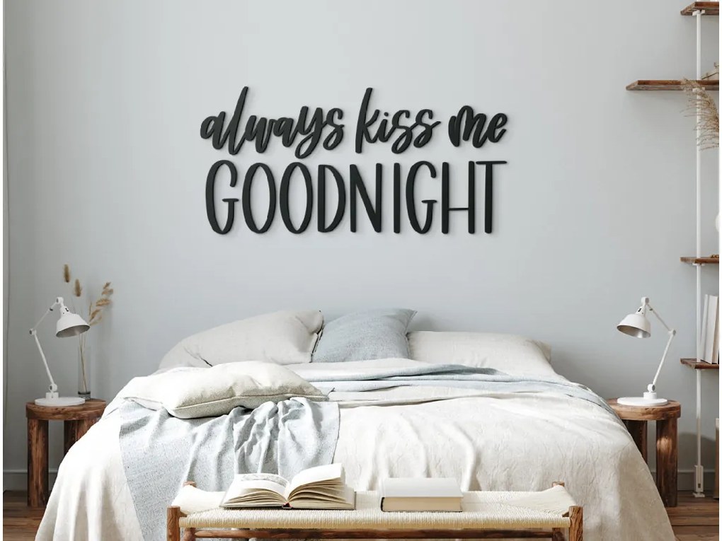 drevko Drevený nápis Always kiss me goodnight Rozmer obrazu: 20,5 x 42,5 cm, Farba dekorácie: Čierna