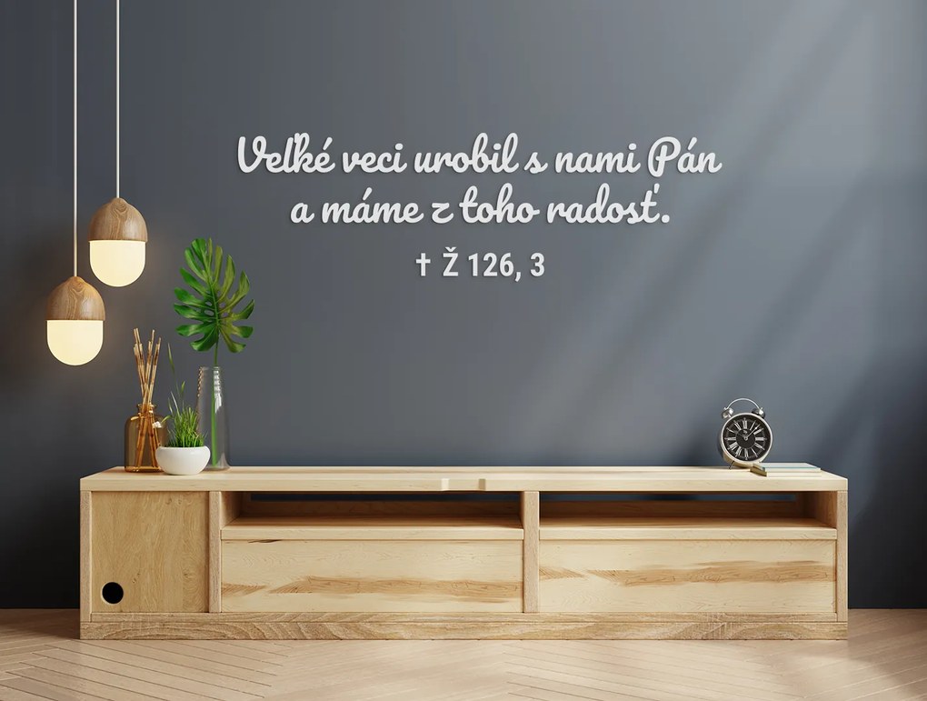 drevko Drevený citát Veľké veci urobil s nami Pán Rozmer obrazu: 26 x 85 cm, Farba dekorácie: Čierna