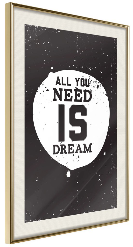 Artgeist Plagát - All You Need Is Dream [Poster] Veľkosť: 20x30, Verzia: Zlatý rám s passe-partout