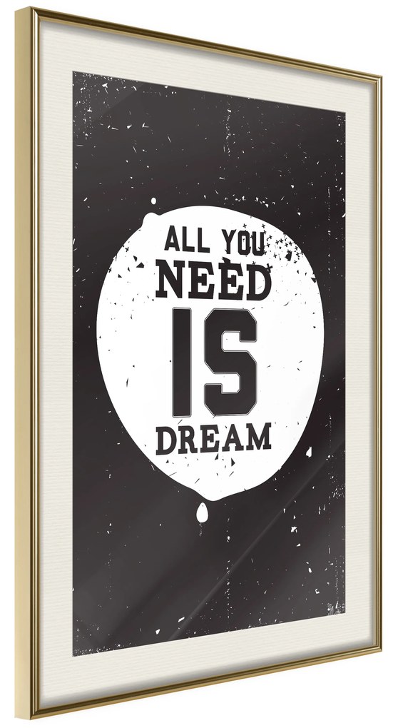 Artgeist Plagát - All You Need Is Dream [Poster] Veľkosť: 30x45, Verzia: Čierny rám