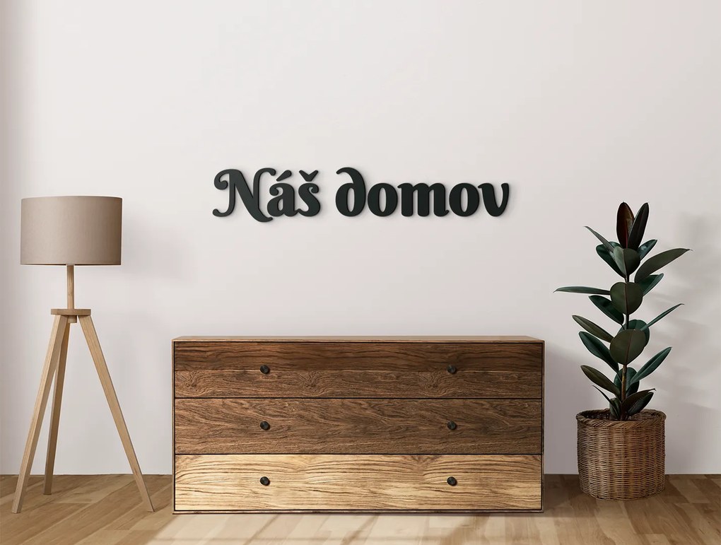 drevko Drevený nápis Náš domov Rozmer obrazu: 7,5 x 41 cm, Farba dekorácie: Čierna