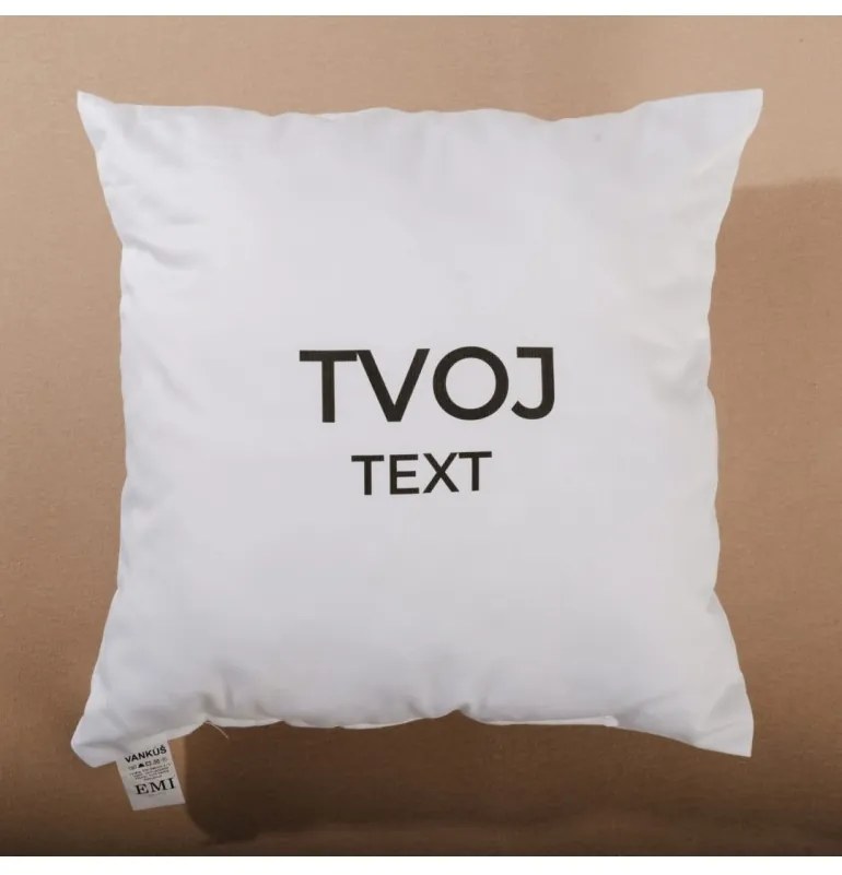 Vankúš s vlastným textom 40x40 cm EMI